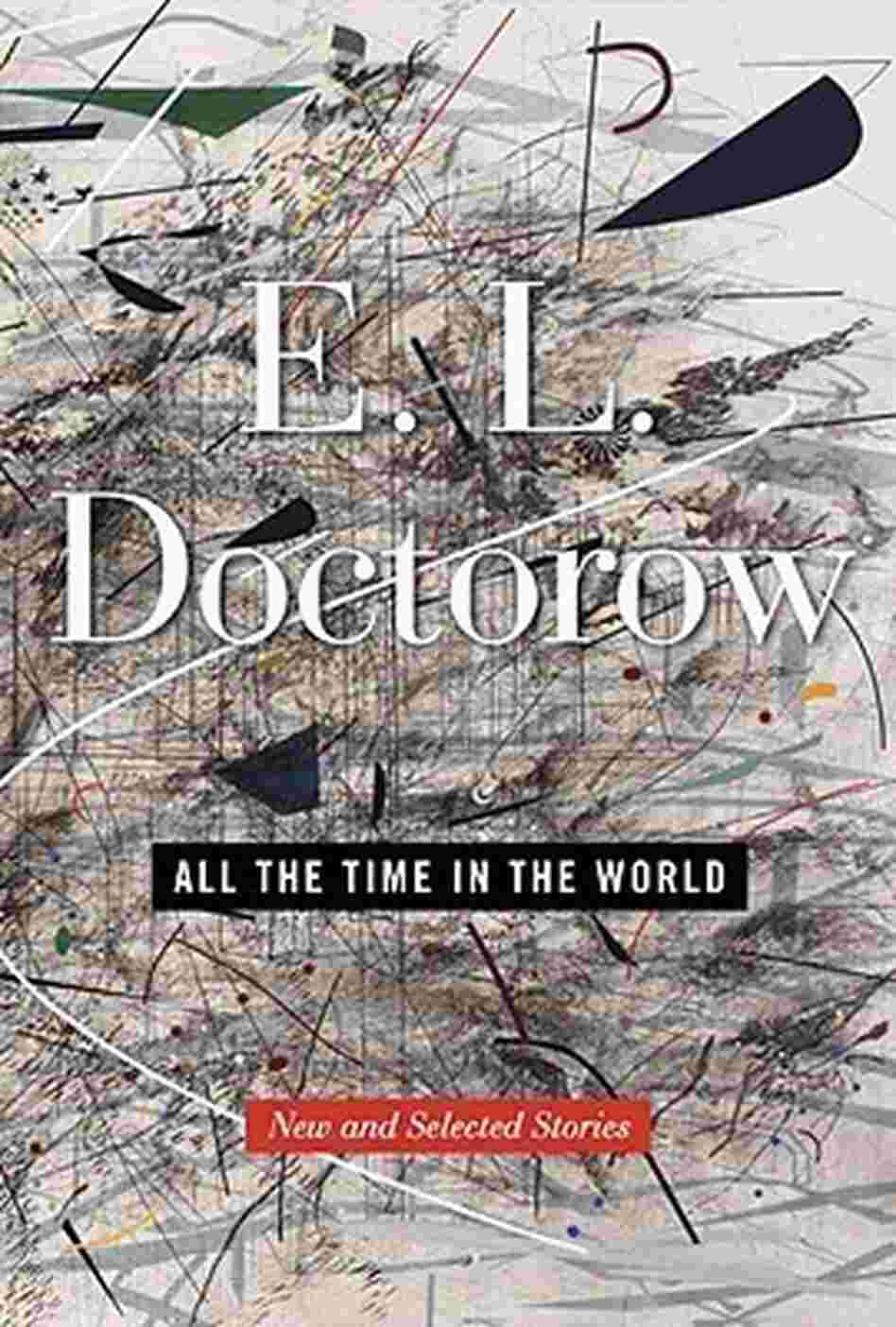 All The Time In The World by E.L. Doctorow All The Time In The World by E.L. Doctorow